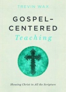 Gospel-Centered Teaching
