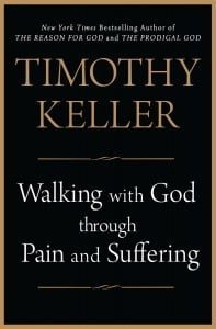 A Review of “Walking with God Through Pain and Suffering” by Tim Keller