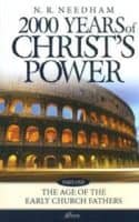 2000 Years of Christ’s Power Part One: The Age Of The Early Church Fathers