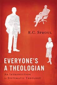 Everyone’s a Theologian: An Introduction to Systematic Theology