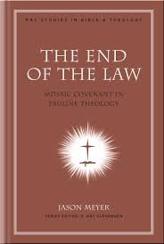 The End of the Law: Mosaic Covenant in Pauline Theology