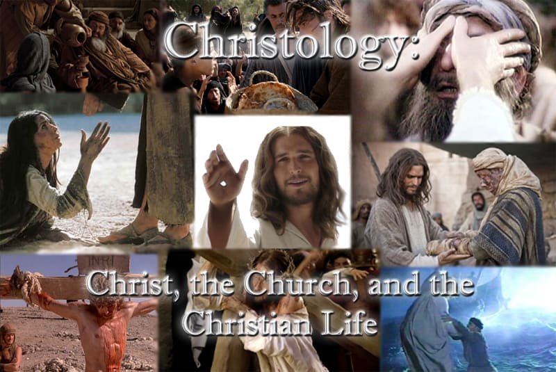 Christology: Christ, the Church, and the Christian Life