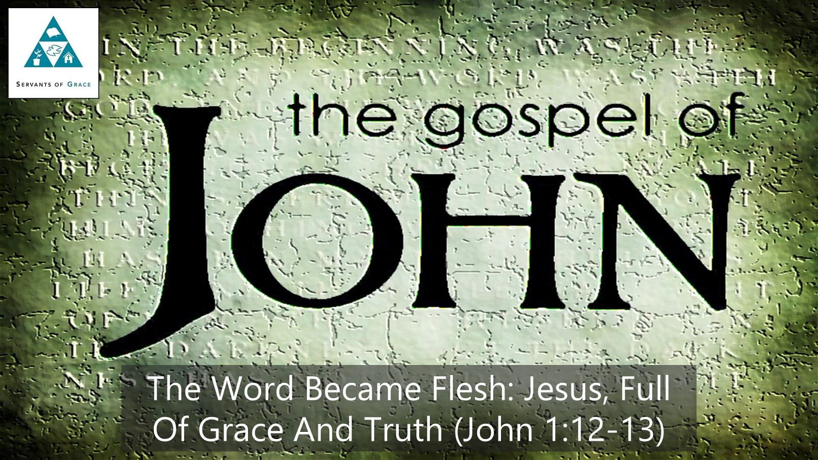 The Word Became Flesh: Jesus, Full Of Grace And Truth