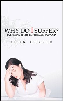 Why Do I Suffer?: Suffering and the Sovereignty of God