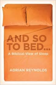 And So To Bed… A Biblical View of Sleep