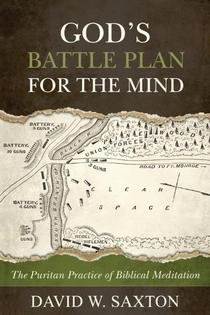 God’s Battle Plan for the Mind by David W. Saxton