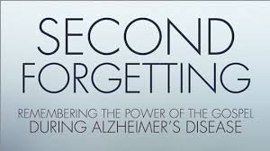 Second Forgetting: Remember The Power of the Gospel During Alzheimer’s Disease