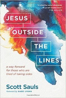 Jesus Outside The Lines: A Way Forward For Those Who Are Tired of Taking Sides