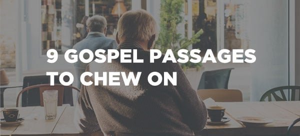 Nine Bible Passages For Meditating On The Gospel