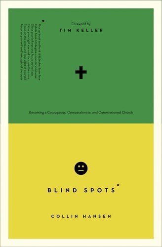 Blind Spots: Becoming a Courageous, Compassionate, and Commissioned Church