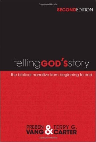 Telling God’s Story: The Biblical Narrative from Beginning to End