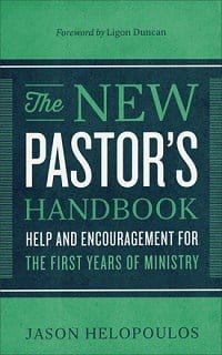 The New Pastor’s Handbook (Jason Helopoulos)
