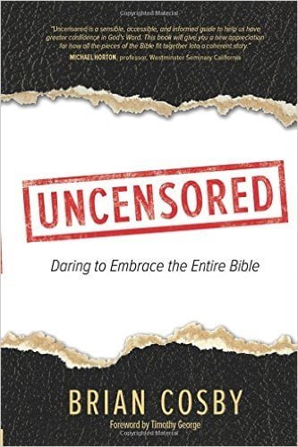 Uncensored: Daring to Embrace the Entire Bible