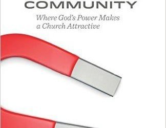 The Compelling Community: Where God’s Power Makes a Church Attractive (Mark Dever & Jamie Dunlop)