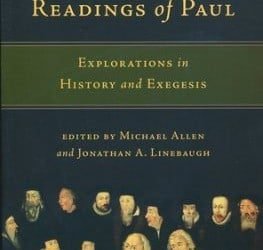 Reformation Readings of Paul (editors Michael Allen & Jonathan A. Linebaugh)