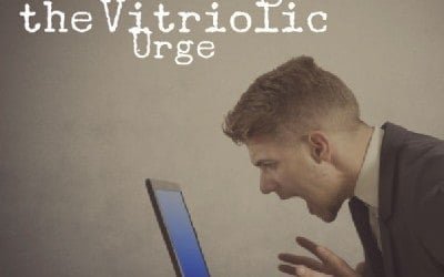 Resisting the Vitriolic Urge