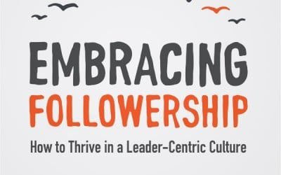 Embracing Followership: How to Thrive in a Leader-Centric Culture (Allen Hamlin Jr.)