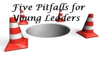 Five Pitfalls for Young Leaders