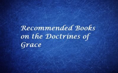 Recommended Books on the Doctrines of Grace