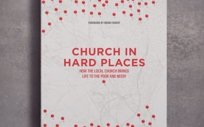 Church In Hard Places: How The Local Church Brings Life To The Poor and Needy
