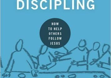Discipling How To Help Others Follow Jesus by Mark Dever