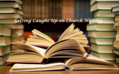 Get Caught Up on Church History