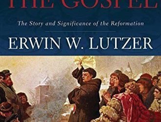Rescuing the Gospel: The Story and Significance of the Reformation by Erwin Luther