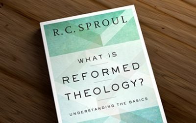 What is Reformed Theology? by R.C. Sproul