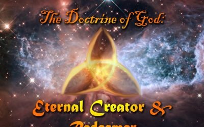 The Doctrine of God: Eternal Creator and Redeemer