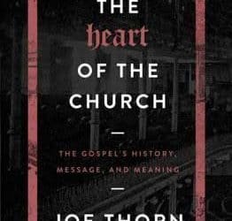 The Heart of the Church by Joe Thorn