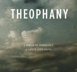 Theophany: A Biblical Theology of God’s Appearing – Vern Poythress