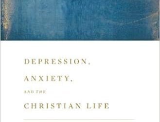 Depression, Anxiety, and the Christian Life: Practical Wisdom from Richard Baxter by Michael Lundy