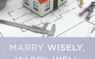 Marry Wisely, Marry Well: A Blueprint for Personal Preparation by Dr. Ernie Baker