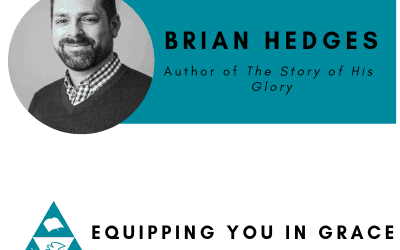 Brian Hedges– The Story of His Glory
