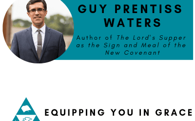 Guy Prentiss Waters- The Lord’s Supper as the Sign and Meal of the New Covenant.