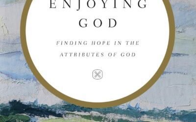 Enjoying God: Finding Hope in the Attributes of God – R.C. Sproul