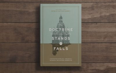 The Doctrine on Which the Church Stands or Falls – Matthew Barrett , Ed.