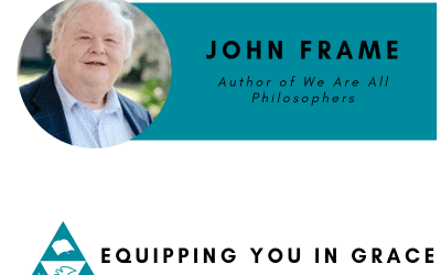 John Frame: Biblical Worldview, Philosophy, and the Christian