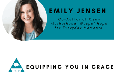 Emily Jensen– Risen Motherhood: Gospel Hope for Everyday Moments