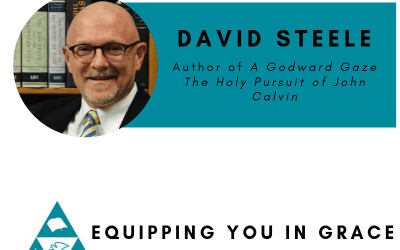 David Steele- A Godward Gaze: The Holy Pursuit of John Calvin