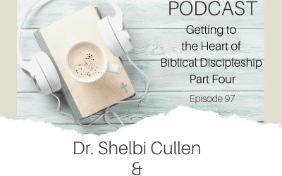Getting to the Heart of Biblical Discipleship Part 4