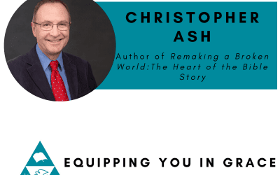Christopher Ash– Remaking a Broken World The Heart of the Bible Story