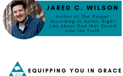 Jared C. Wilson– Eight Lies about God that Sound Like the Truth