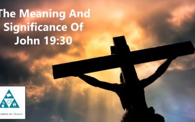 The Meaning and Significance of John 19:30