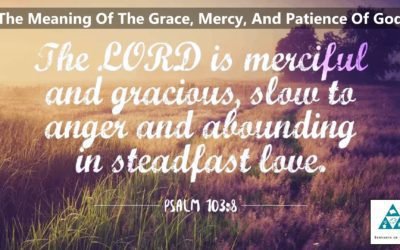 The Meaning Of The Grace, Mercy, And Patience Of God