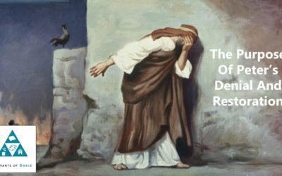 The Purpose of Peter’s Denial and Restoration