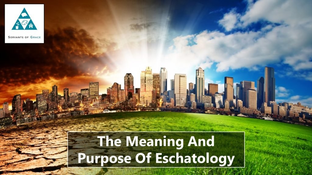 The Meaning And Purpose Of Eschatology