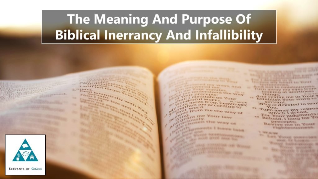 The Meaning and Purpose of Biblical Inerrancy and Infallibility