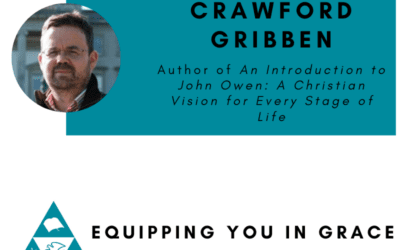 Crawford Gribben- An Introduction to John Owen: A Christian Vision for Every Stage of Life