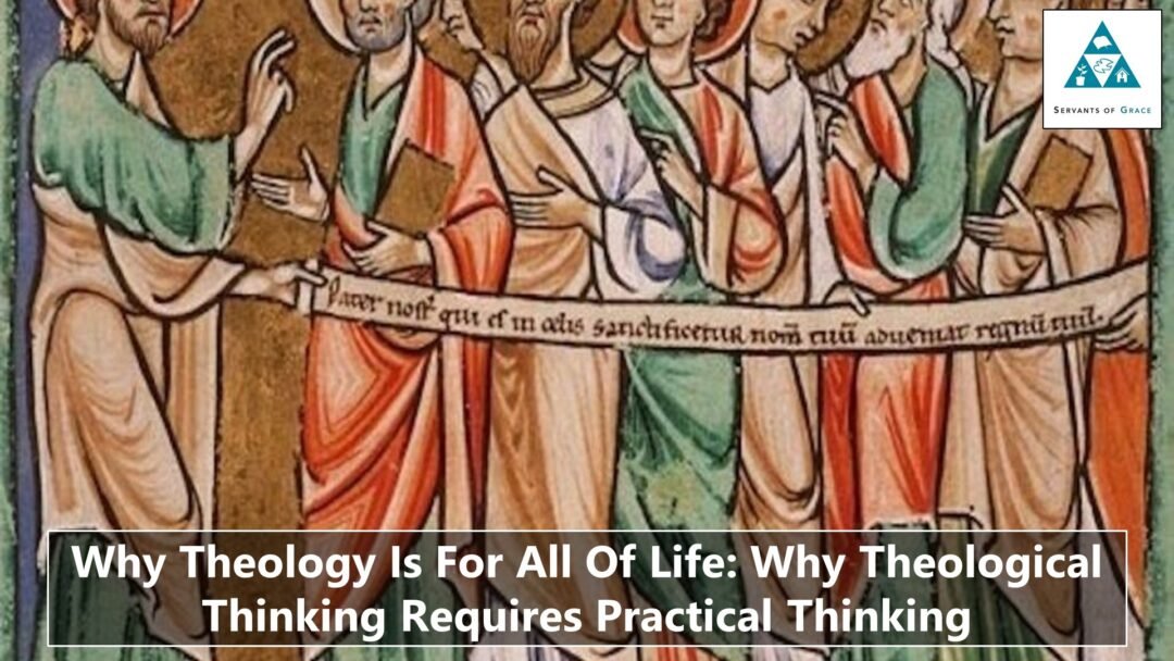 why-theology-is-for-all-of-life-why-theological-thinking-requires-practical-thinking